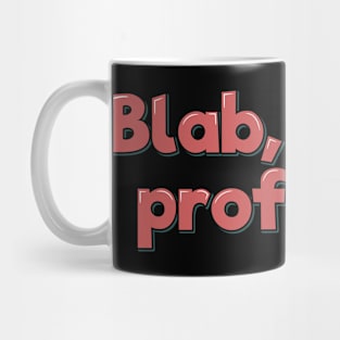 Blab Sweat Profusely Mug